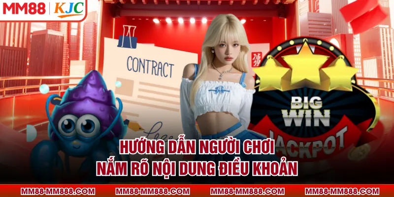 Hướng dẫn người chơi nắm rõ nội dung điều khoản