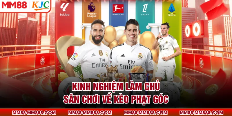 Kinh nghiệm làm chủ sân chơi về kèo phạt góc