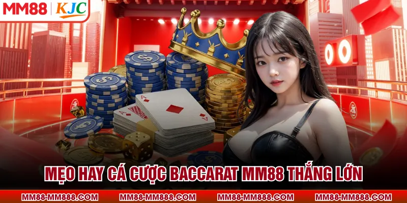 Mẹo hay cá cược baccarat MM88 thắng lớn